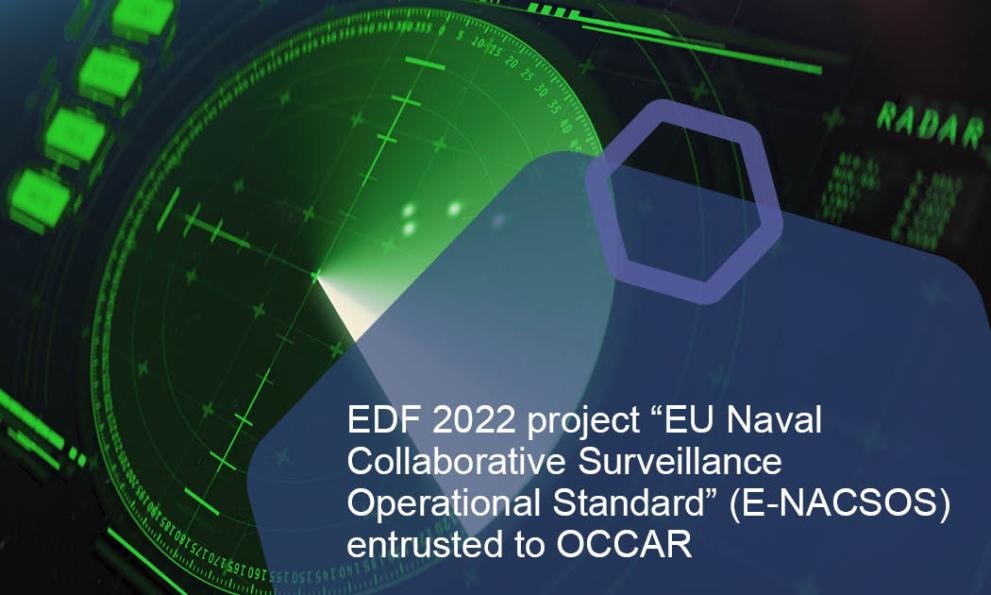 The European Commission has entrusted the Organisation for Joint Armament Co-operation (OCCAR) the management of the EDF 2022 project EU Naval Collaborative Surveillance Operational Standard project (E-NACSOS).